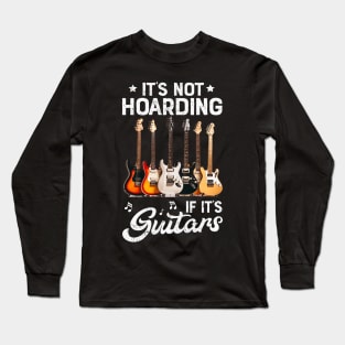 Musical Mindset: It's Not Hoarding If It's Guitars Anatomy Graphic Tee Long Sleeve T-Shirt